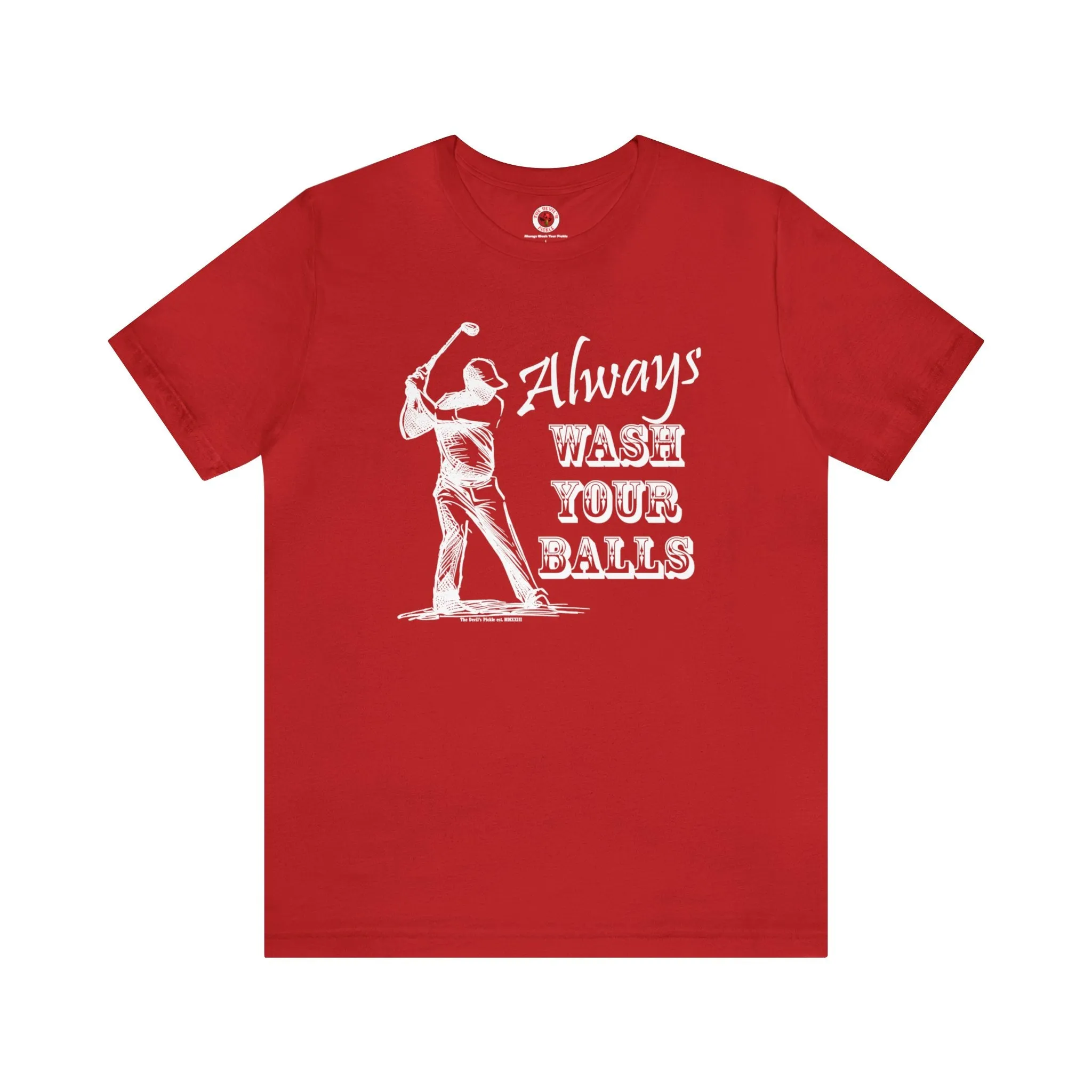 Always Wash Your Balls Golf T-Shirt