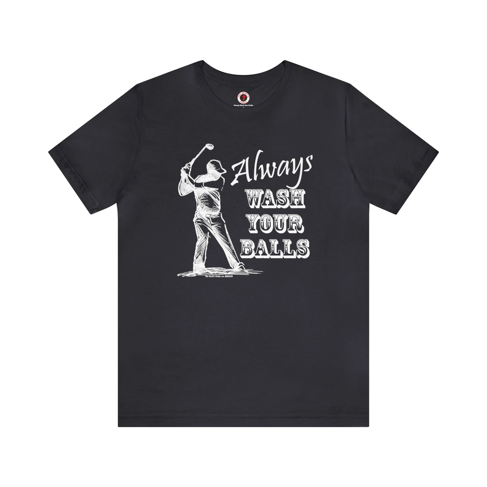 Always Wash Your Balls Golf T-Shirt